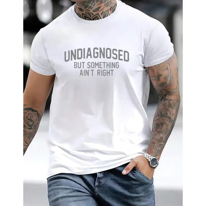 'Undiagnosed But Something Ain't Right' Humor T-Shirt